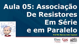 Aula 05: Associação de Resistores em Série e em Paralelo - Prof Marcos Eder Cupaioli