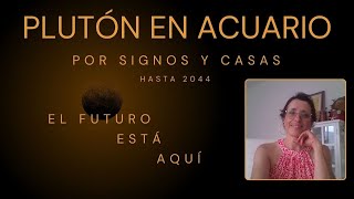 PLUTÓN EN ACUARIO POR SIGNOS Y CASAS 💥 Hasta 2044