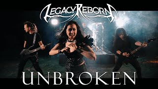 Legacy Reborn - Unbroken (Official Music Video)