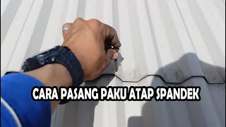 Cara Memasang Paku Seng Spandek | Rapi | Lurus | Pemula harus tau