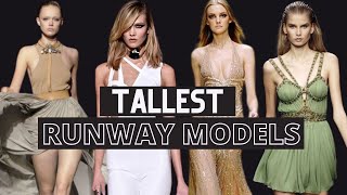 THE TALLEST RUNWAY MODELS