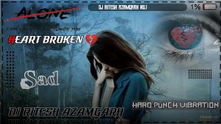 #heartbroken #sadsong #dj_ritesh_azamgarh #ek_aisi_bhi_wo_ghadi_thi #hard_vibretion_song #song