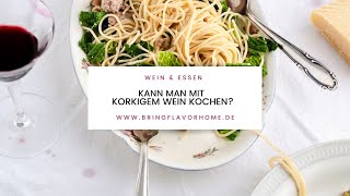 Kann man mit korkigem Wein kochen?