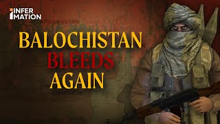 An Expert’s take on Balochistan Attacks | Infermation