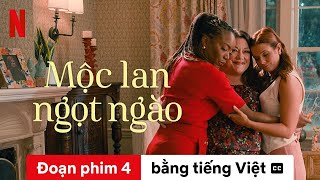 Mộc lan ngọt ngào (Mùa 3 Đoạn phim 4 có phụ đề) | Trailer bằng tiếng Việt | Netflix