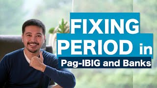 Fixing Period in Pag-IBIG and Banks ( Which one should you get in 2021?)