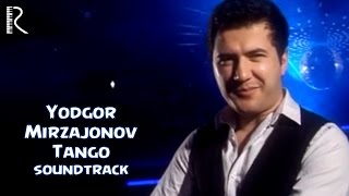 Yodgor Mirzajonov - Tango | Ёдгор Мирзажонов - Танго (soundtrack) #UydaQoling