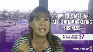 How to Start an Affiliate Marketing Business - MIHM EP37