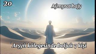 Arşyñ kölegesinde boljak 7 kişi