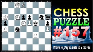 CHESS PUZZLE #157  || White to play and mate in 2 moves