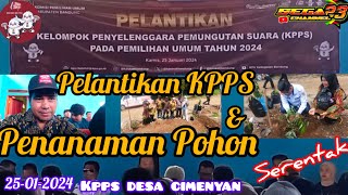 Pelantikan KPPS seDesa Cimenyan dan Penanaman Pohon~serentak//Pemilu 2024.