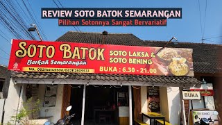 WADAH SOTO YANG UNIK DAN PILIHAN SOTO YANG BERVARIATIF | Kulineran Soto Batok Berkah Semarangan