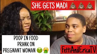 POOP IN YOUR FOOD PRANK ON PREGNANT WOMAN! (SHE GETS MAD)