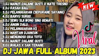 LAGU JAWA VIRAL TIK TOK 2023 FULL ALBUM - DJ MANOT DALANE GUSTI X NATE TRESNO | DJ RASAH BALI