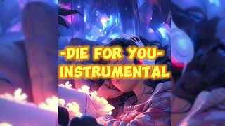 Die For You - Instrumental @clair de lune