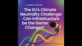 The EU’s Climate Neutrality Challenge: Can Infrastructure be the Game Changer?