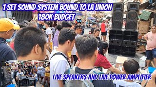 180K BUDGET 1 SET SOUND SYSTEM BOUND TO LA UNION,LIVE SPEAKER AND LIVE POWER AMPLIFIER.