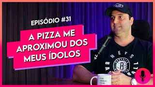 SexyCast Arnaldo Di Blasi #31 - A pizza me aproximou dos meus ídolos