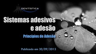 Sistemas Adesivos e Adesão - Princípios de Adesão