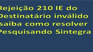 Rejeição 210 IE do destinatário inválida -saiba como pesquisar Sintegra