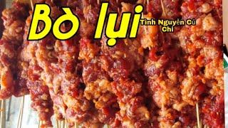 Bò lụi nướng ăn ngon nhức nhối.Tình Nguyễn củ chi