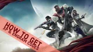 Destiny 2 - How to get XP & Engram Codes