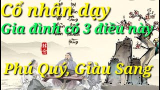 lời dạy cổ nhân gia đình có 3 yếu tố này, không giàu sang cũng phú quý