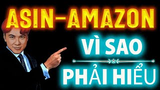 Tập 19: Vì sao phải hiểu ASIN? Quản lý tốt ASIN có giúp bạn bán hàng trên Amazon thành công không?