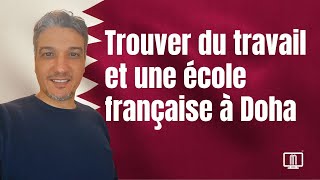 Trouver du travail et trouver une école française à Doha (Qatar)