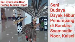 Poyang, Pegiat Seni Budaya Dayak, Manjakan Penumpang Bandara Syamsudin Noor