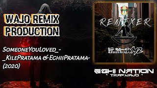 DJ REMIX TERBARU SomeoneYouLoved_-_KilePratama&EghiiPratama-(2020)