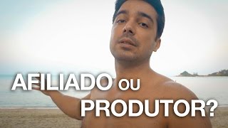 COMEÇAR COMO AFILIADO OU PRODUTOR DIGITAL?