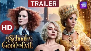 THE SCHOOL FOR GOOD AND EVIL |. OFFICIAL TRAILER (2022)