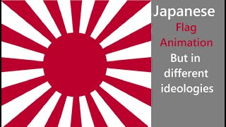 Japanese flag animation but in different ideologies.