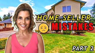 HOME SELLER MISTAKES - PART 2