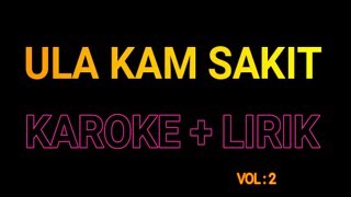 ULA KAM SAKIT KAROKE