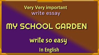 write 10 lines My School Garden | Essay writing | English | | write 10 lines on my School garden