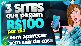 3 SITES QUE PAGAM ATÉ R$100 POR DIA! [R$ 3,447,00 POR MÊS] GANHAR DINHEIRO NA INTERNET