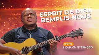 Esprit de Dieu Remplis-moi | Mohammed Sanogo