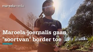 Maroela-joernalis gaan "soortvan" border toe