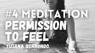 #4 MEDITATION || PERMISSION TO FEEL