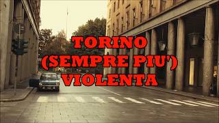 Torino (sempre più) violenta