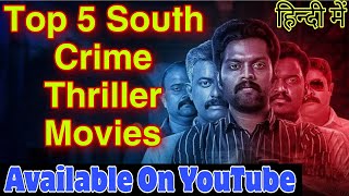 Top 5 South Crime Thriller Movies in Hindi// Available On YouTube// Movie Maniac  #southmovie