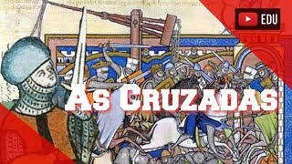 AS CRUZADAS - HISTÓRIA GERAL #Idademédia