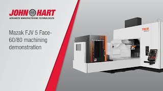 Mazak FJV 5 Face-60/80 machining demonstration