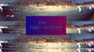 The Night Archives Live Stream