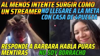 😂AL MENOS INTENTE SURGIR COMO UN STREAMER😂RESPONDE A BARBARA HABLA PURAS MENTIRAS😂