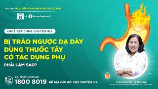 [VTC6] Bị Trào Ngược Dạ Dày Uống Thuốc Tây Không Khỏi Phải Làm Sao?