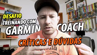 Desafio TREINANDO com GARMIN COACH - Críticas e Dúvidas