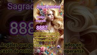 Código Sagrado 8887 Ángel Amelee #codigossagrados #angelamelee#sanacion#energia#espiritual